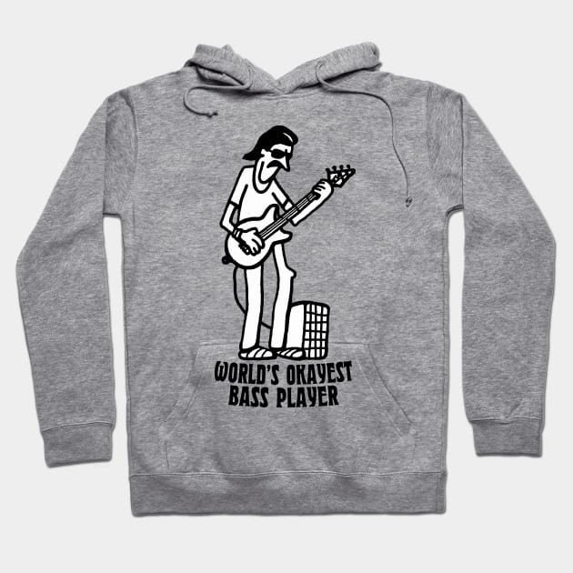 World's Okayest Bass Player Hoodie by DankFutura